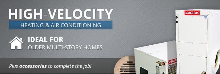 High-Velocity Heating / Air Conditioning Systems